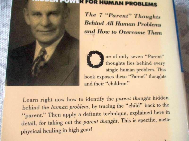HIDDEN POWER FOR HUMAN PROBLEMS - THE 7 PARENT THOUGHTS BEHIND ALL HUMAN PROBLEMS AND HOW TO OVERC..