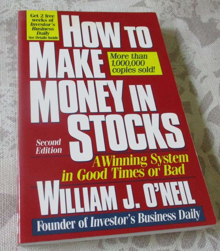 HOW TO MAKE MONEY IN STOCKS - A WINNING SYSTEM IN GOOD TIMES OR BAD - WILLIAM J O'NEIL