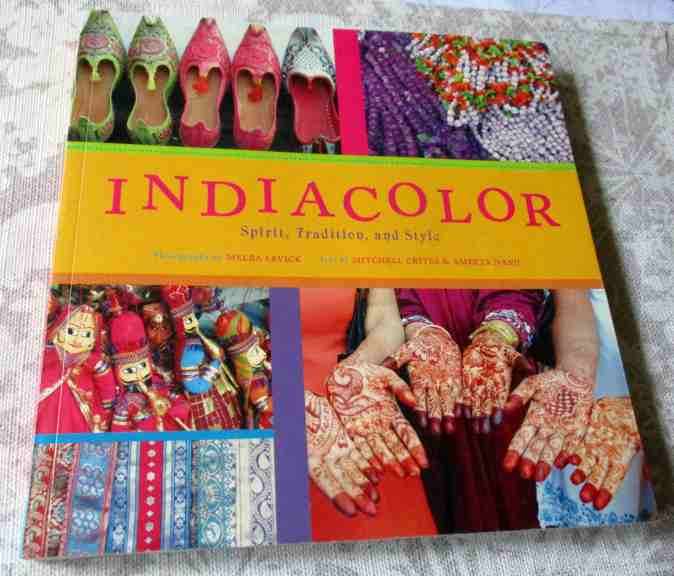 INDIACOLOR - SPIRIT, TRADITION AND STYLE - MELBA LEVICK & MITHCELL CRITES & AMEETA NANJI