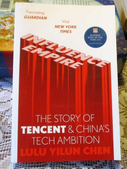 INFLUENCE EMPIRE - THE STORY OF TENCENT & CHINA'S TECH AMBITION - LULU YILUN CHEN