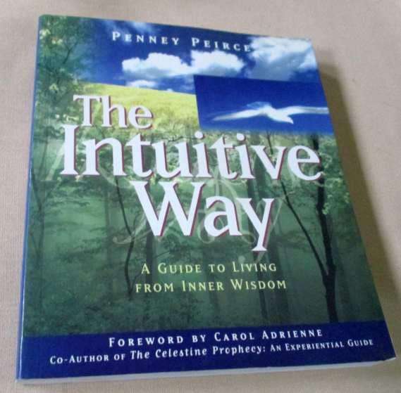 THE INTUITIVE WAY - A GUIDE TO LIVING FROM INNER WISDOM - PENNEY PEIRCE