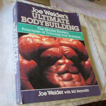 JOE WEIDER'S ULTIMATE BODYBUILDING - THE MASTER BLASTER'S PRINCIPLES OF TRAINING AND NUTRITION