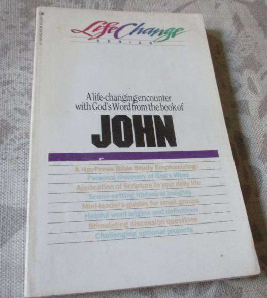A LIFE-CHANGING ENCOUNTER WITH GOD'S WORD FROM THE BOOK OF JOHN - A NAVPRESS BIBLE STUDY ON THE B...