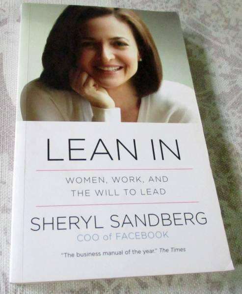 LEAN IN - WOMEN, WORK,  AND THE WILL TO LEAD - SHERYL SANDBERG -  COO OF FACEBOOK