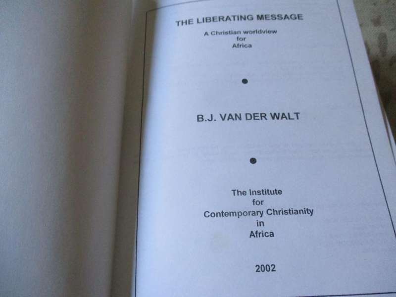 THE LIBERATING MESSAGE - A CHRISTIAN WOLDVIEW ON AFRICA - BJ VAN DER WALT