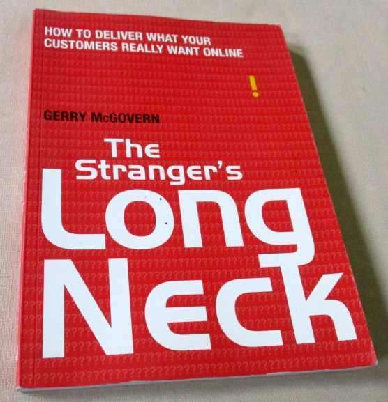 THE STRANGER'S LONG NECK - HOW TO DELIVER WHAT YOUR CUSTOMERS REALLY WANT ONLINE - GERRY McGOVERN