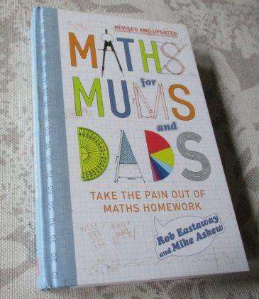 MATHS FOR MUMS AND DADS - TAKE THE PAIN OUT OF HOMEWORK - ROB EASTAWAY AND MIKE ASKEW