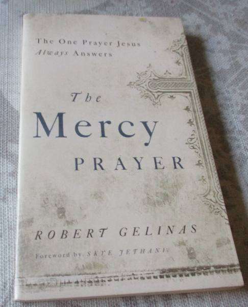THE MERCY PRAYER - ROBERT GELINAS