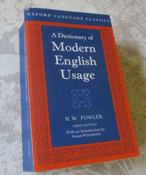 A DICTIONARY OF MODERN ENGLISH USAGE - H.W. FOWLER