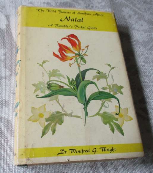 THE WILD FLOWERS OF SOUTHERN AFRICA - NATAL - A RAMBLER'S POCKET GUIDE - Dr WINIFRED G WRIGHT