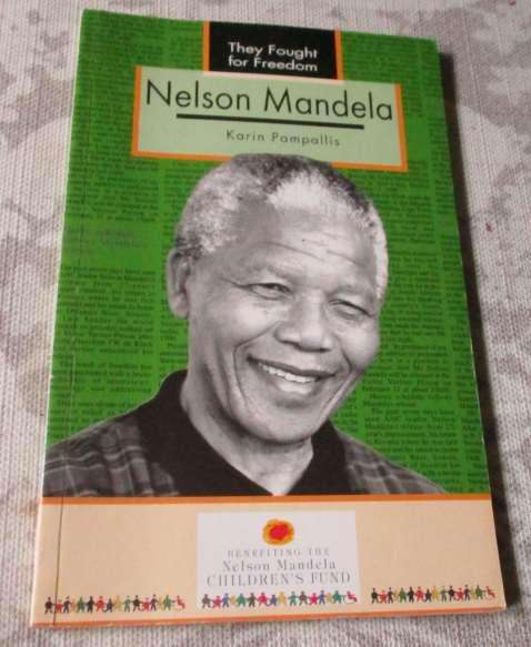 NELSON MANDELA - KARIN PAMPALLIS - THEY FOUGHT FOR FREEDOM SERIES
