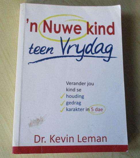 n' NUWE KIND TEEN VRYDAG - VERANDER JOU KIND SE HOUDING, GEDRAG, KARAKTER IN 5 DAE - Dr LEVIN LEMAN