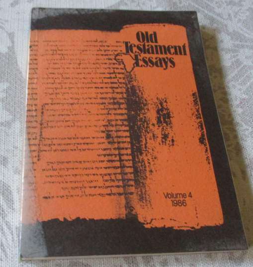 OLD TESTAMENT ESSAYS - VOL 4 - THE DEPARTMENT OF OLD TESTAMENT UNIVERSITY OF S.A.