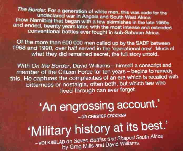 ON THE BORDER - THE SOUTH AFRICAN MILITARY EXPERIENCE 1965 - 1990 - DAVID WILLIAMS