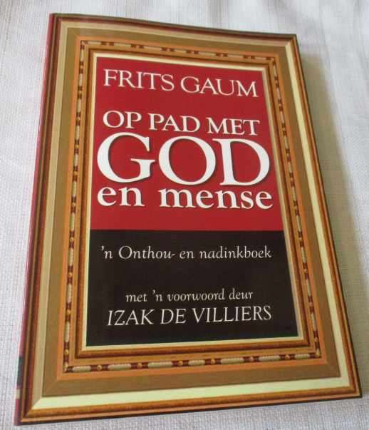 OP PAD MET GOD EN MENSE - n' ONTHOU - EN NADINKBOEK - FRITS GAUM
