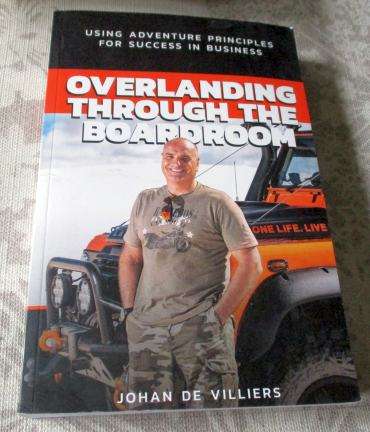 OVERLANDING THROUGH THE BOARDROOM - USING ADVENTURE PRINCIPLES FOR SUCCESS ... - JOHAN DE VILLIERS