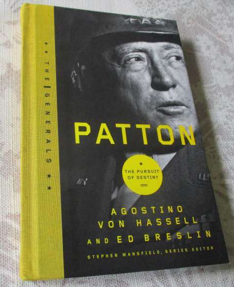 PATTON - THE PURSUIT OF DESTINY - AGOSTINO VON HASSELL AND ED BRESLIN - THE GENERALS
