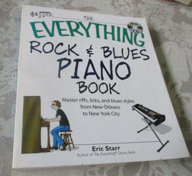 THE EVERYTHING ROCK & BLUES PIANO BOOK - MASTER RIFFS, LICKS AND BLUES STYLES FROM NEW ORLEANS TO NY