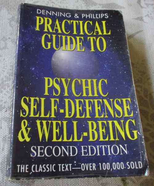PRACTICAL GUIDE TO PSYCHIC SELF-DEFENSE & WELL-BEING - DENNING  & PHILLIPS