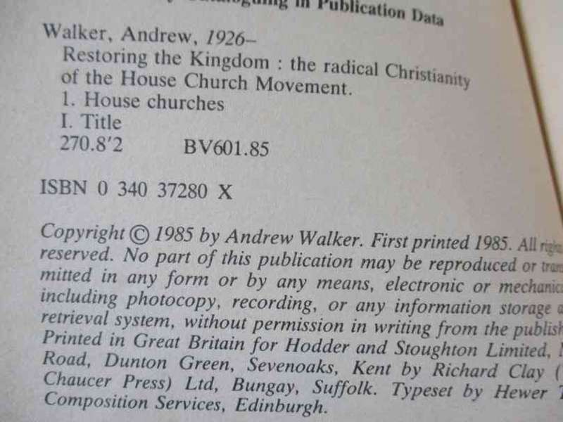 RESTORING THE KINGDOM - THE RADICAL CHRISTIANITY OF THE HOUSE CHURCH MOVEMENT - ANDREW WALKER