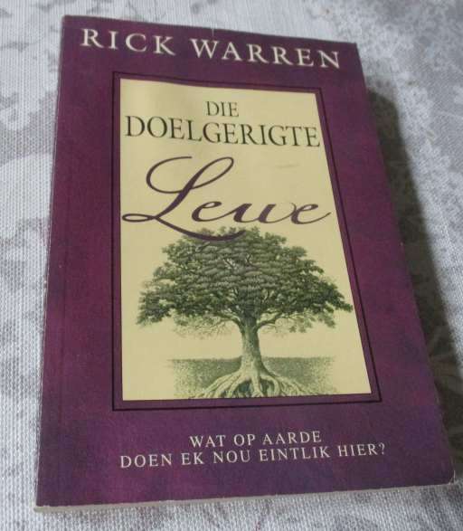 DIE DOELGERIGTE LEWE - WAT OP AARDE DOEN EK NOU EINTLIK HIER ? - RICK WARREN ( effense water skade )