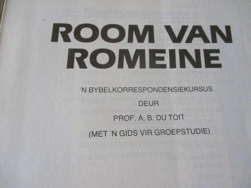 ROOM VAN ROMEINE - BYBELSTUDIE OOR PAULUS SE BRIEF AND DIE ROMEINE - PROF A.B. DU TOIT