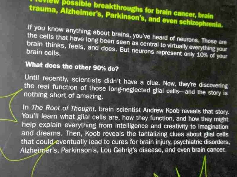 THE ROOT OF THOUGHT - UNLOCKING GLIA - THE BRAIN CELL THAT WILL HELP US SHARPEN OUR WITS, HEAL IN...