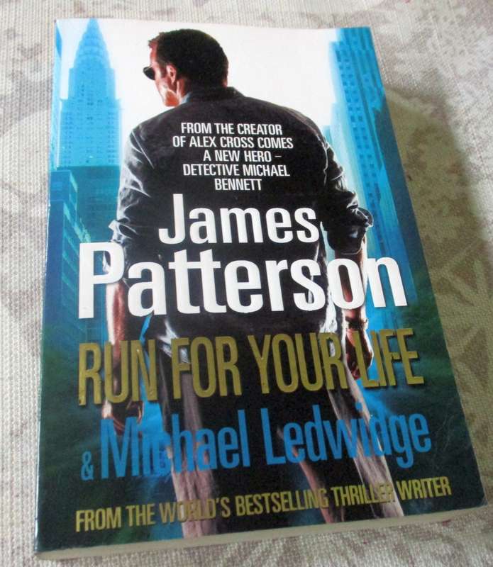 RUN FOR YOUR LIFE - JAMES PATTERSON & MICHAEL LEDWIDGE