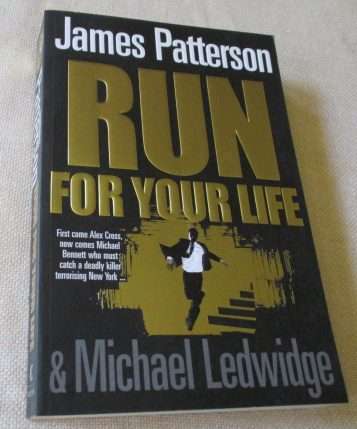 RUN FOR YOUR LIFE - JAMES PATTERSON & MICHAEL LEDWIDGE