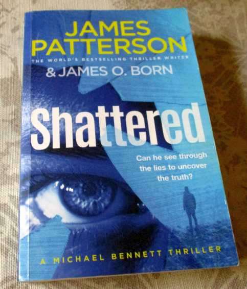 SHATTERED- JAMES PATTERSON & JAMES O BORN