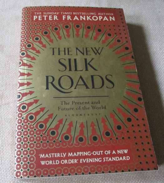 THE NEW SILK ROADS - THE PRESENT AND FUTURE OF THE WORLD - PETER FRANKOPAN