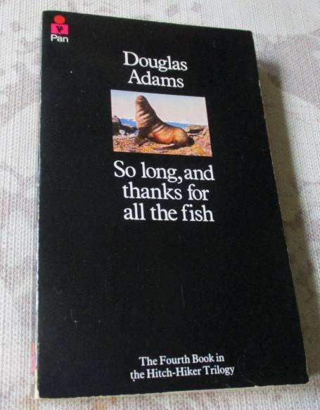 SO LONG AND THANKS FOR ALL THE FISH - DOUGLAS ADAMS