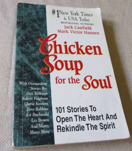 CHICKEN SOUP FOR THE SOUL - 101 STORIES TO OPEN THE HEART AND REKINDLE THE SPIRIT - JACK CANFIELD