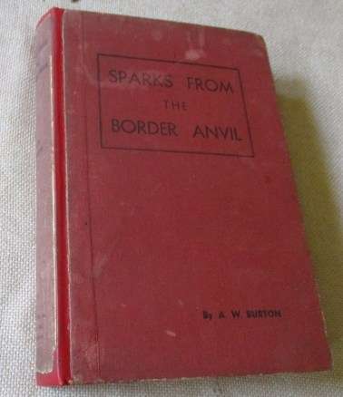 SPARKS FROM THE BORDER ANVIL - A.W. BURTON