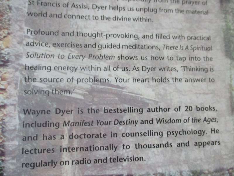 THERE IS A SPIRITUAL SOLUTION TO EVERY PROBLEM - WAYNE W DYER