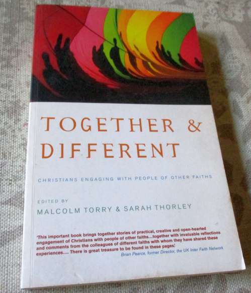 TOGETHER & DIFFERENT - CHRISTIANS ENGAGING WITH PEOPLE OF OTHER FAITHS - MALCOM TORRY & SARAH THORLE