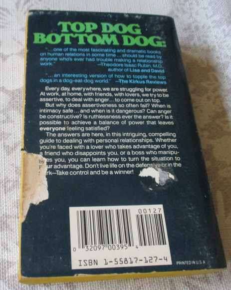 TOP DOG BOTTOM DOG : THE HIDDEN DYNAMICS OF POWER, INTIMACY AND SELF-RESPECT - ROBERT KAREN