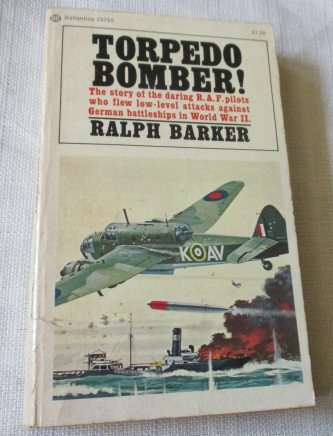 TORPEDO BOMBER ! - THE STORY OF THE R.A.F. TORPEDO-BOMBERS -  RALPH BARKER