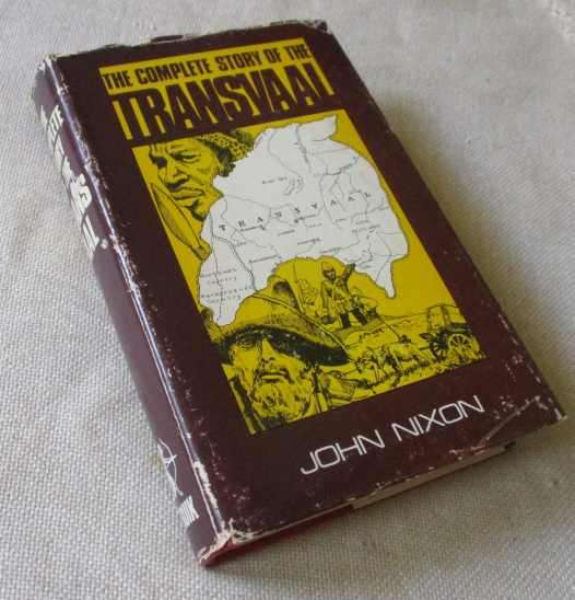 THE COMPLETE STORY OF THE TRANSVAAL - JOHN NIXON  ( limited edition )