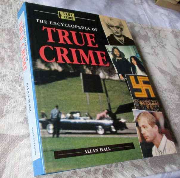 THE ENCYCLOPEDIA OF TRUE CRIME - ALLAN HALL