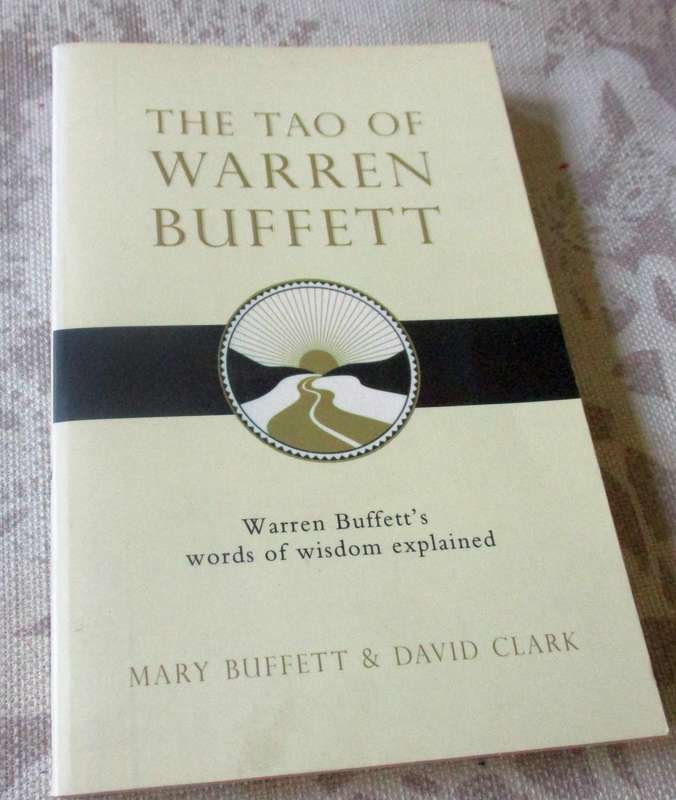 THE TAO OF WARREN BUFFET - WARREN BUFFETT'S WORDS OF WISDOM EXPLAINED - MARY BUFFETT & DAVID CLARK