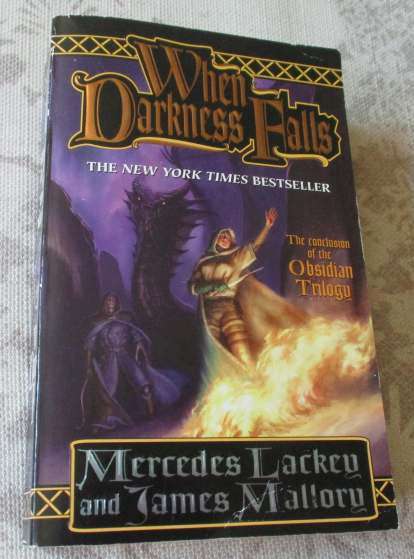 WHEN DARKNESS FALL - MERCEDES LACKEY AND JAMES MALLORY - THE CONCLUSION OF THE OBSIDIAN TRILOGY