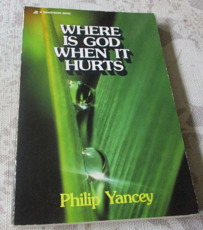 WHERE IS GOD WHEN IT HURTS - PHILIP YANCEY