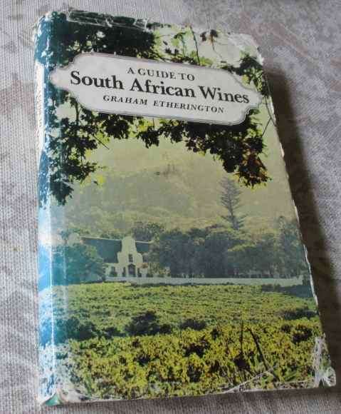A GUIDE TO SOUTH AFRICAN WINES - GRAHAM ETHERINGTON