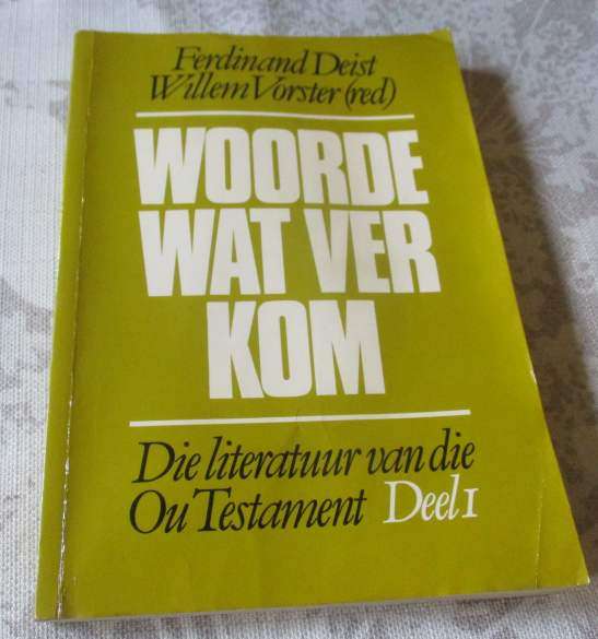 WOORDE WAT VER KOM - DIE LITERATUUR VAN DIE OU TESTAMENT DEEL 1 - FERDINAND DEIST & WILLEM VORSTER