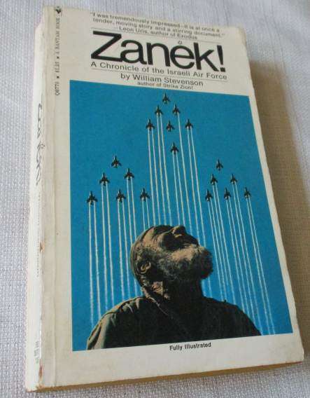 ZANEK ! A CHRONICLE OF THE ISRAELI AIR FORCE - WILLIAM STEVENSON