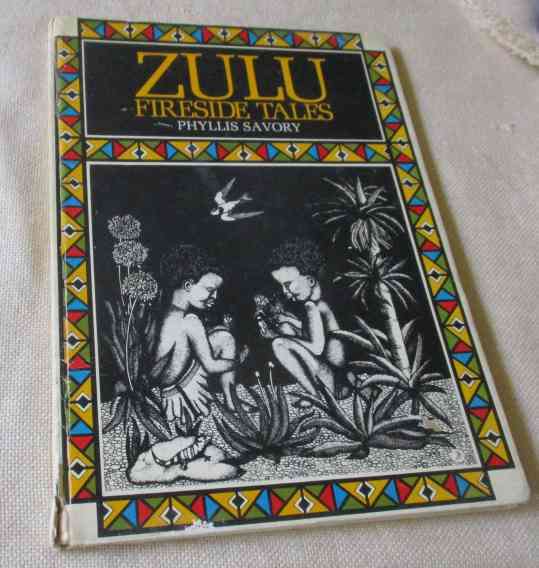 ZULU FIRESIDE TALES - PHYLLIS SAVORY