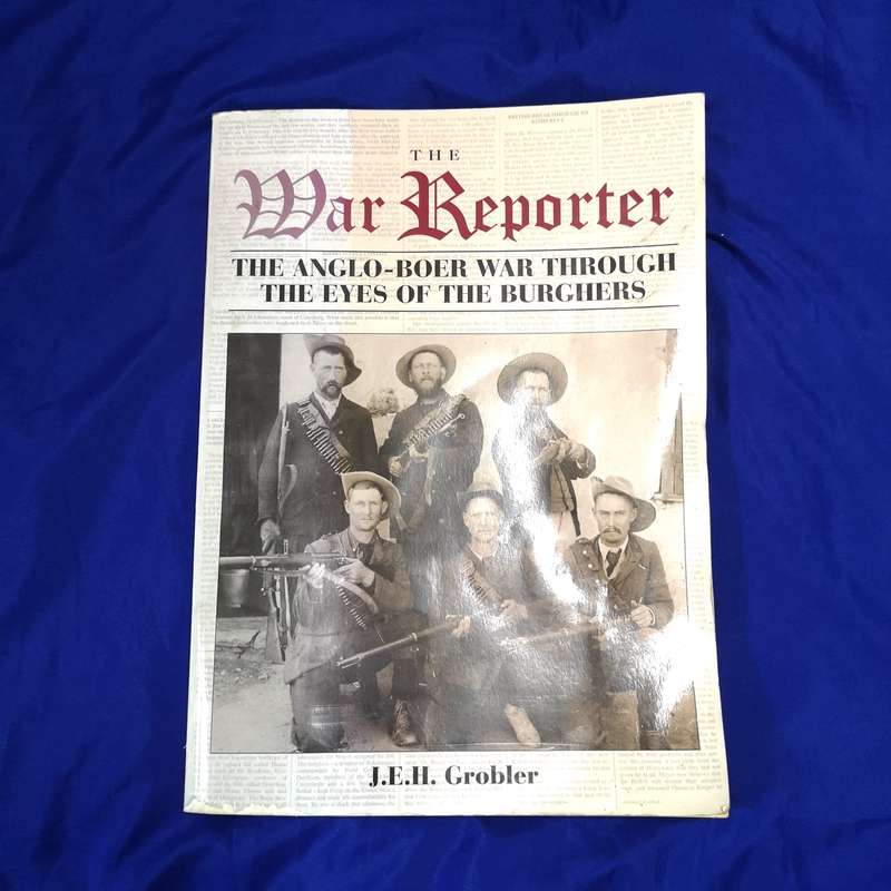 Anglo Boer war Through Pictures- The War Reporter