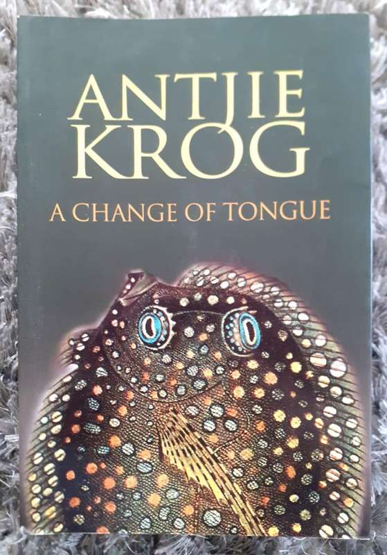 A Change of Tongue ~ Antjie Krog