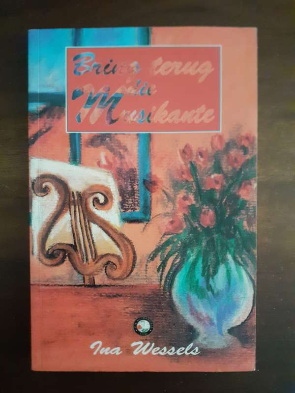 Bring Terug die Musikante ~ Ina Wessels